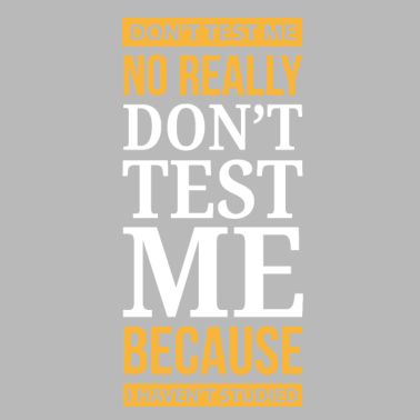 Zoom image Älä testaa minua, koska en ole opiskellut