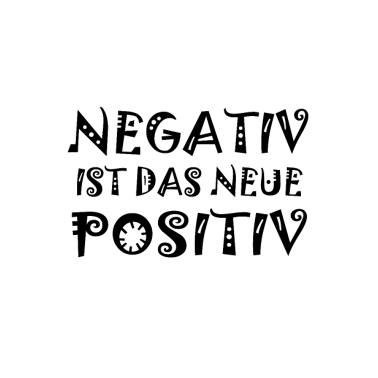 Zoom image Corona Negativ ist das neue positiv