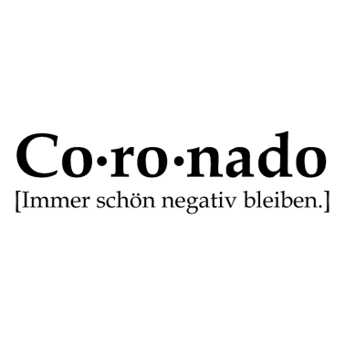 Zoom image Corona - Immer schön negativ bleiben