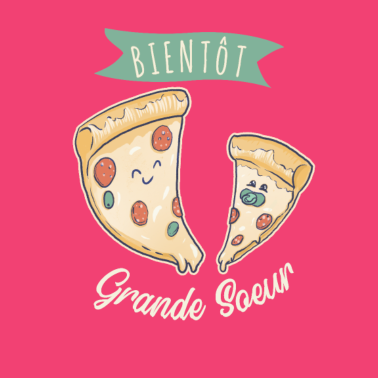Zoom image Bientôt Grande Soeur Pizza Annonce de grossesse