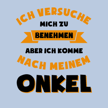 Zoom image Ich versuche mich zu benehmen Onkel