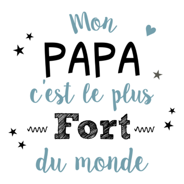 Zoom image Mon papa c'est le plus fort du monde