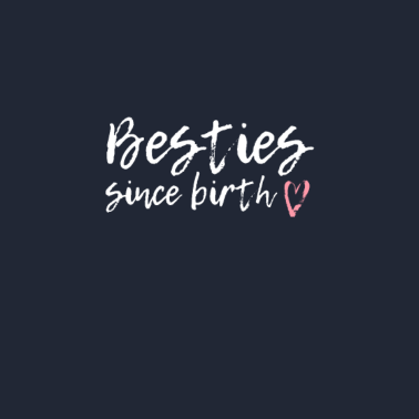 Zoom image besties syntymästä lähtien