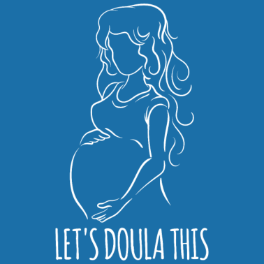 Zoom image Let's Doula This Childbirth Pregnancy Support Gift
