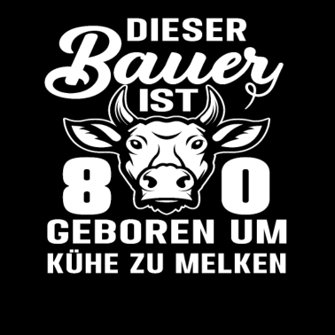 Zoom image Bauer Kuh Kühe 80 Geburtstag Landwirt Spruch