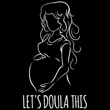 Zoom image Let's Doula This Childbirth Pregnancy Support Gift