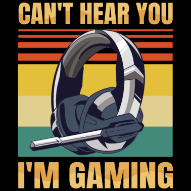 Zoom image Funny Gamer Headset Can't Hear You I'm Gaming