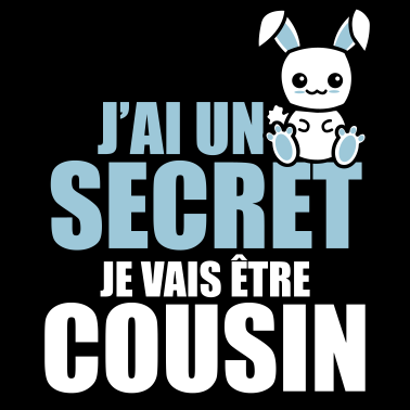 Zoom image j'ai un secret je vais être cousin