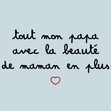 Zoom image Tout mon papa avec la beauté de maman en plus