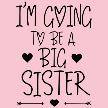 Zoom image I'm going to e a big sister