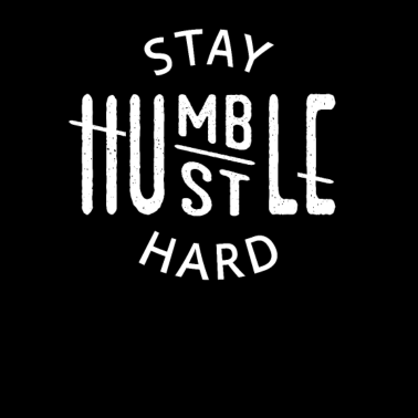 Zoom image Stay Humble Hustle Hard