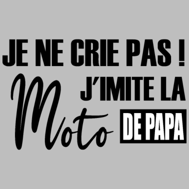 Zoom image Je ne crie pas j'imite la moto de papa body bébé
