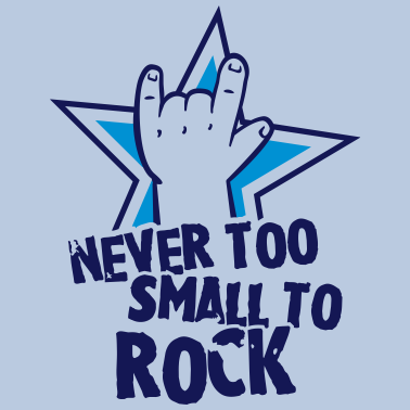 Zoom image never too small to rock - geburt - baby -kleinkind