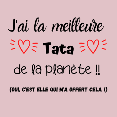 Zoom image J'ai la meilleur Tata de la planète !!