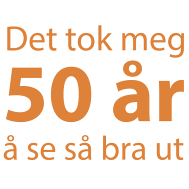 Zoom image Det tok meg 50 år å se så bra ut Morsom t-skjorte