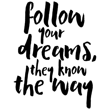 Zoom image Follow Your Dreams Quote