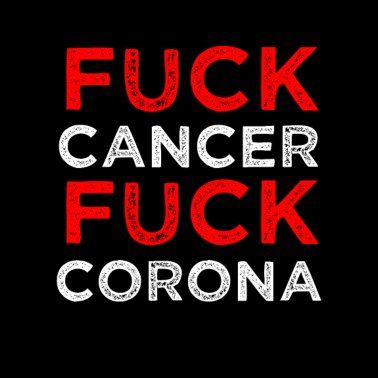 Zoom image Fuck Cancer Fuck Corona Pandemic