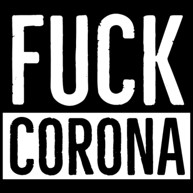 Zoom image FUCK CORONA - Pandemic Corona Virus