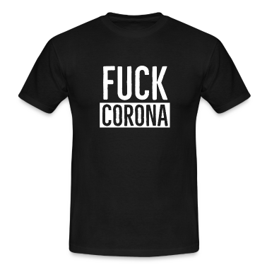 Corona  - FUCK CORONA - Pandemic Corona Virus