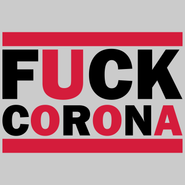 Zoom image FUCK CORONA