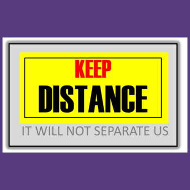 Zoom image KEEP DISTANCE IT WILL NOT SEPARATE US