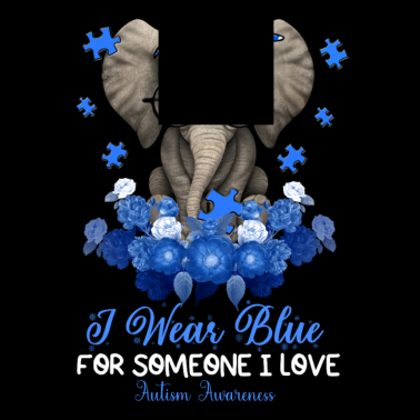Zoom image I Wear Blue For Someone I Love Autism Awareness