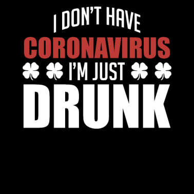 Zoom image Minulla ei ole koronavirusta, olen vain humalassa