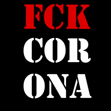 Zoom image Fck Corona, Anti Corona, Fuck Corona