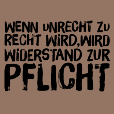 Zoom image Wenn Unrecht Recht wird, wird Widerstand Pflicht