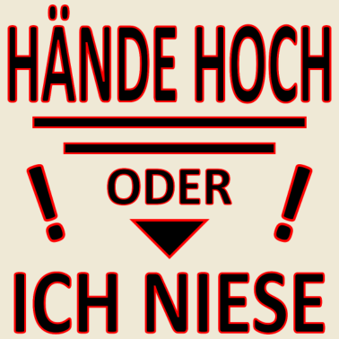 Zoom image Hände Hoch oder ich Niese - Corona Virus Maske -2