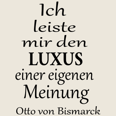 Zoom image Ich leiste mir den Luxus einer eigenen Meinung