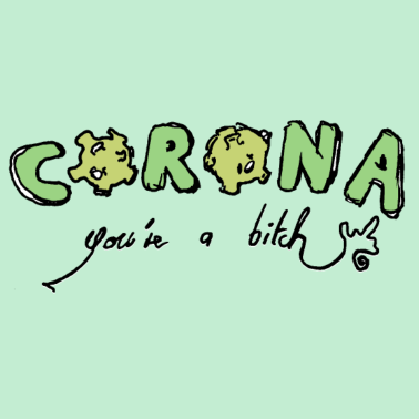 Zoom image Corona You're A Bitch // Corona Humour // TQ
