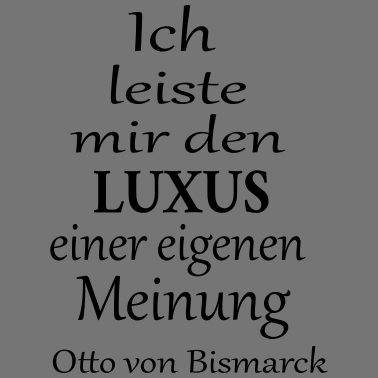 Zoom image Ich leiste mir den Luxus einer eigenen Meinung