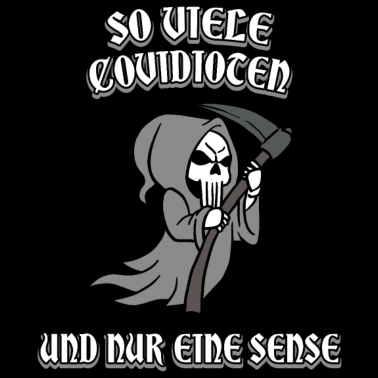 Zoom image So viele Covidioten und nur eine Sense Sensenmann