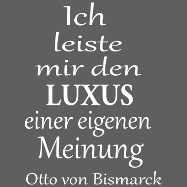 Zoom image Ich leiste mir den Luxus einer eigenen Meinung