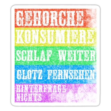 Corona  - gehorche konsumiere schlaf weiter