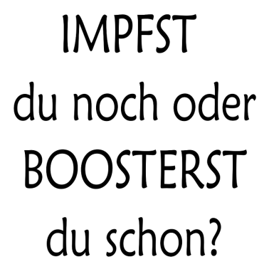 Zoom image Impfst du noch oder Boosterst du schon - TS21
