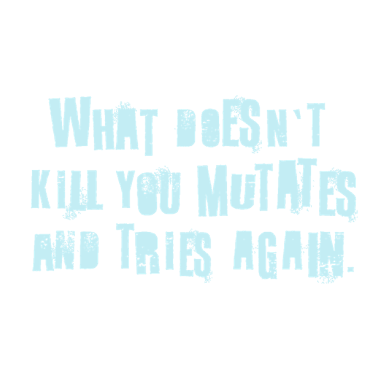 Zoom image what doesnt kill you mutates and tries again