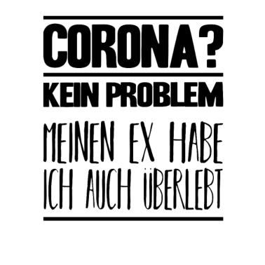 Zoom image Ich habe meine Ex Covid-19 Covid 19 Corona Virus