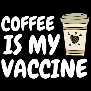 Zoom image Koffie is mijn vaccin Vaccin Corona Humor