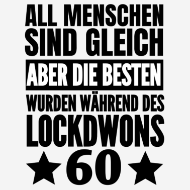 Zoom image Alle Menschen gleich die besten Lockdwon 60 Jahre