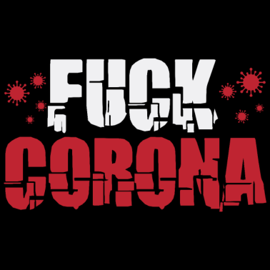 Zoom image Pandemic Corona Virus - FUCK CORONA