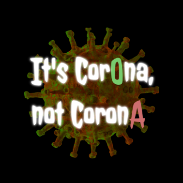 Zoom image Het is CorOna, niet CoronA.