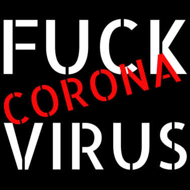 Zoom image FUCK CORONA VIRUS