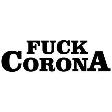 Zoom image FUCK CORONA