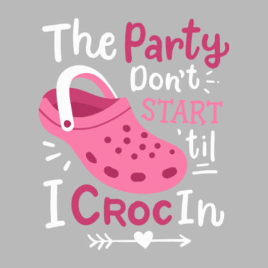 Zoom image The Party Doesn't Start Until I For Girls