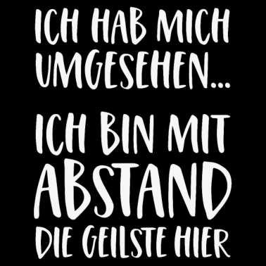 Zoom image Corona Virus Ich bin mit Abstand die Geilste hier