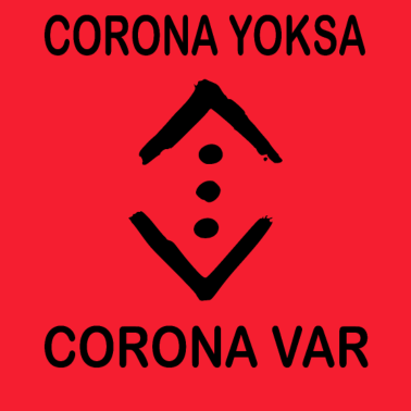 Zoom image CORONA YOKSA CORONA VAR