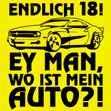 Zoom image Endlich 18 Ey Mann wo ist mein Auto