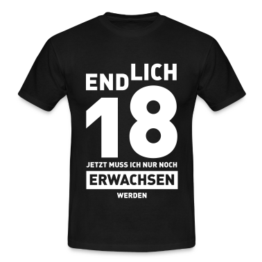 18. Geburtstag  - Endlich 18 jetzt muss ich nur noch erwachsen werde